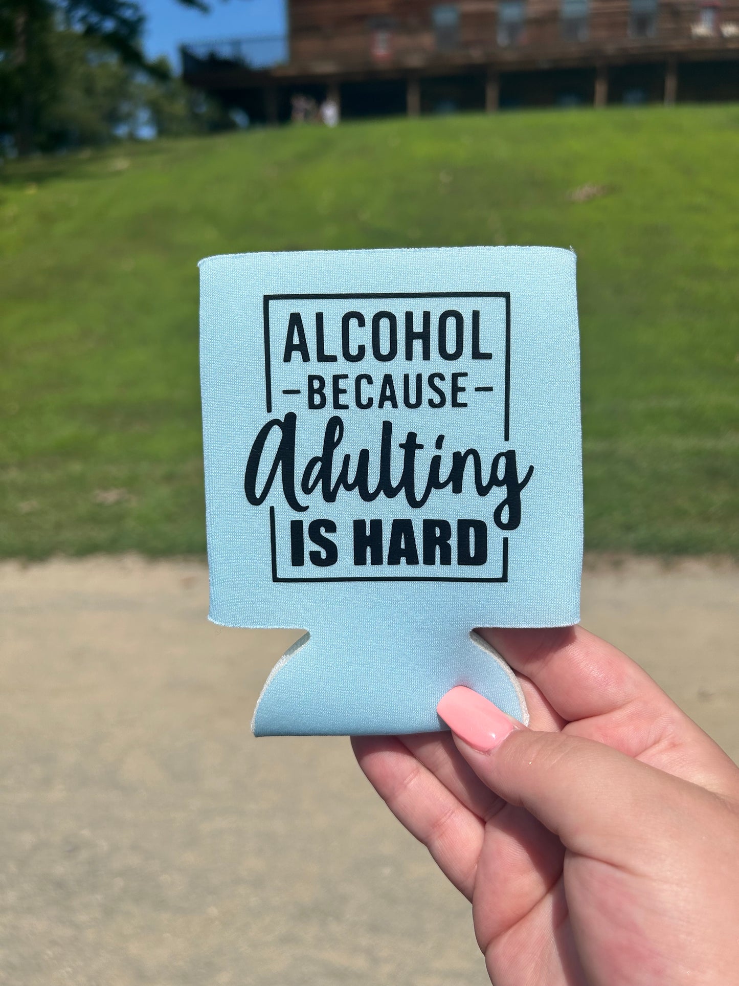 Adulting is Hard | Koozie | Can Cooler